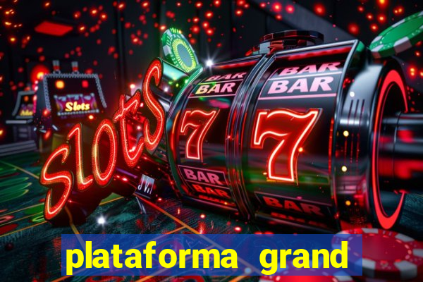 plataforma grand slots paga mesmo