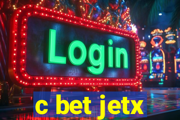 c bet jetx