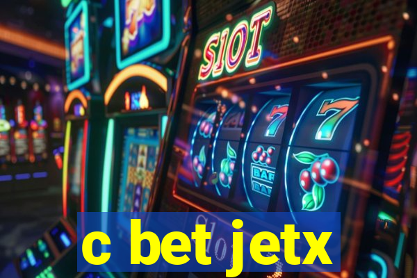 c bet jetx