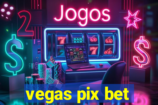 vegas pix bet