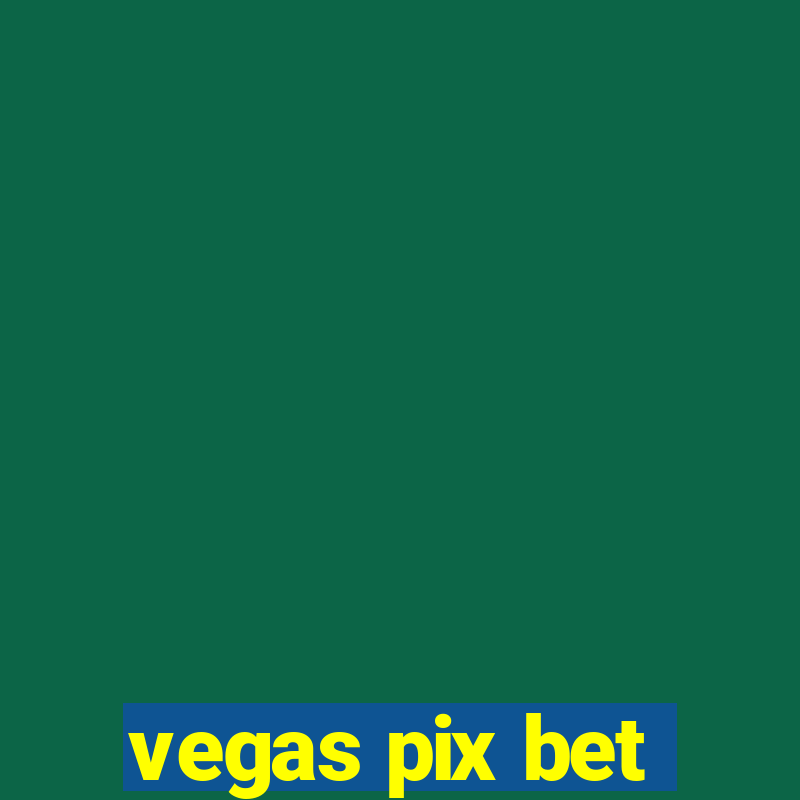 vegas pix bet