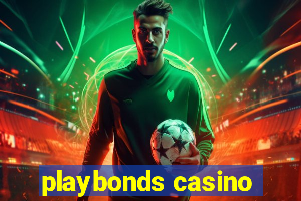 playbonds casino