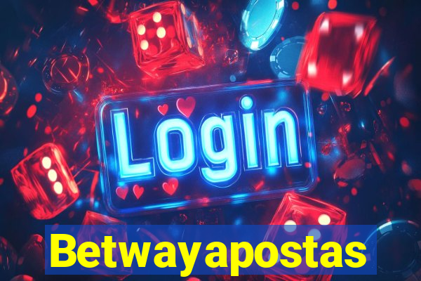 Betwayapostas