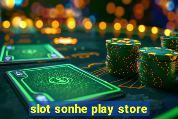 slot sonhe play store