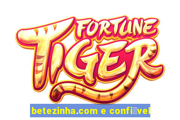 betezinha.com e confi谩vel