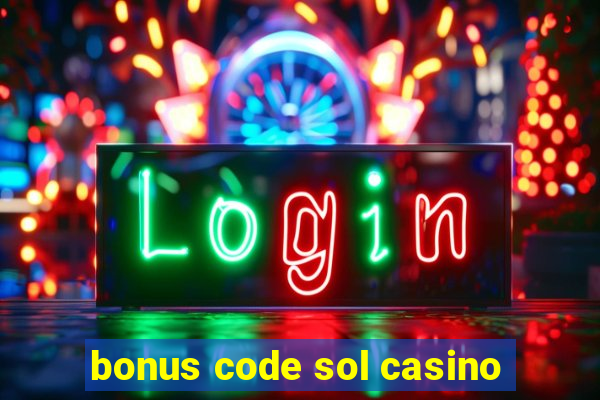 bonus code sol casino