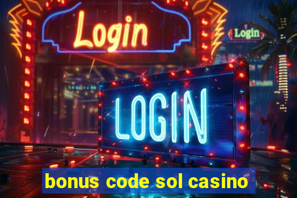 bonus code sol casino