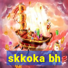 skkoka bh