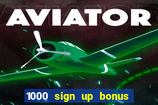 1000 sign up bonus casino no deposit bonus india