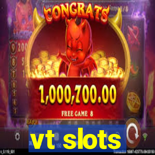 vt slots