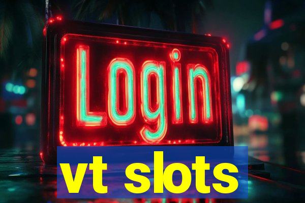 vt slots