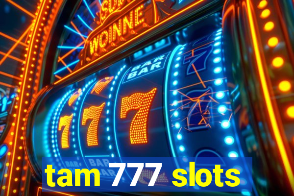 tam 777 slots