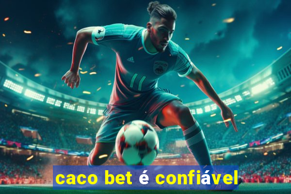 caco bet é confiável