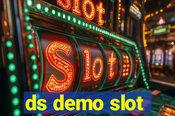 ds demo slot