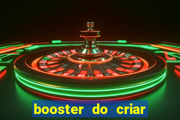 booster do criar aposta betano