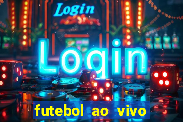 futebol ao vivo max tv