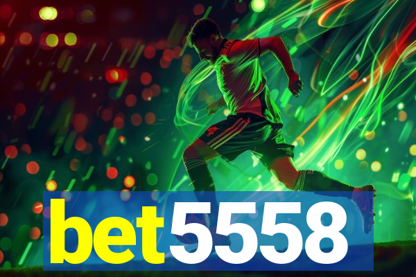 bet5558