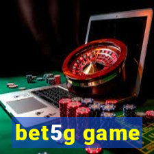 bet5g game