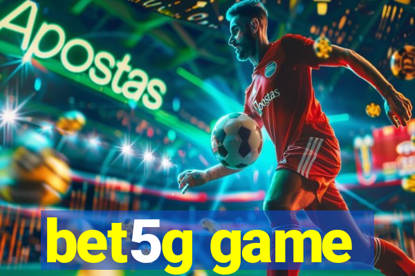 bet5g game