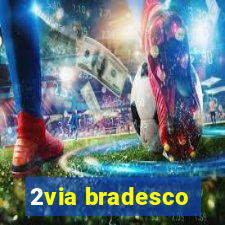 2via bradesco