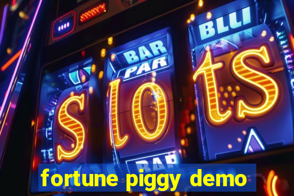 fortune piggy demo