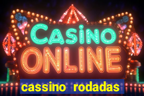 cassino rodadas grátis no cadastro