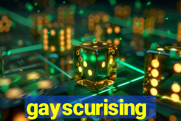 gayscurising