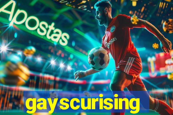 gayscurising