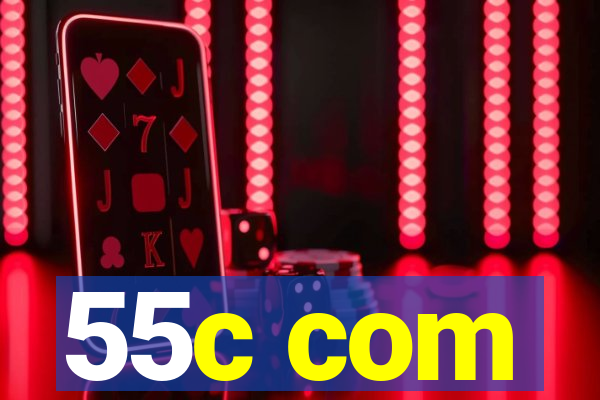 55c com