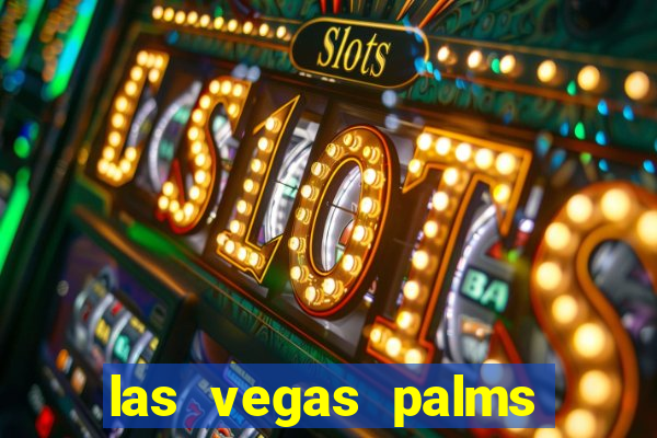 las vegas palms hotel and casino