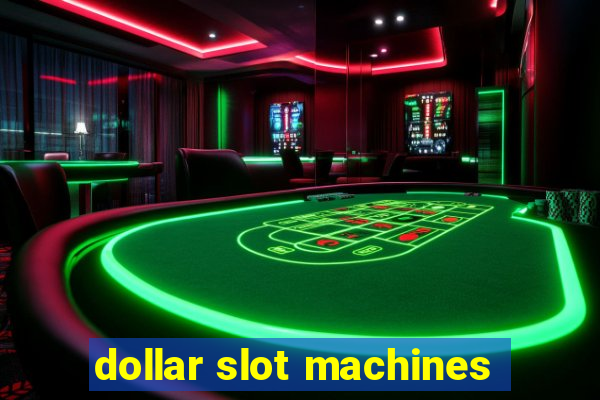 dollar slot machines