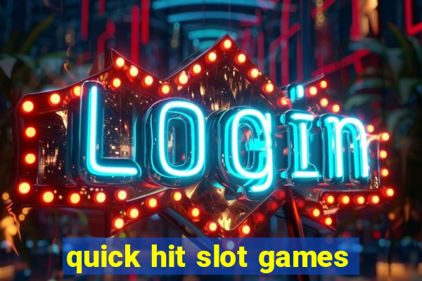 quick hit slot games