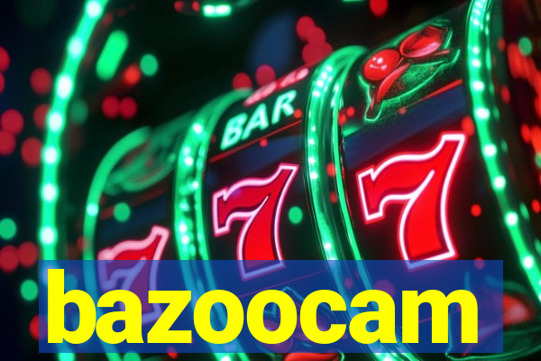 bazoocam