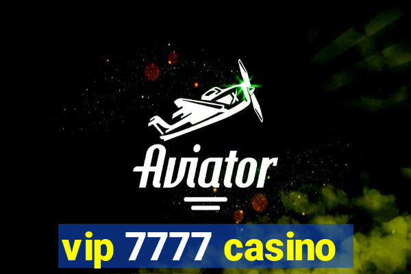 vip 7777 casino