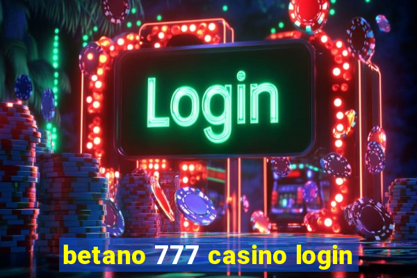 betano 777 casino login