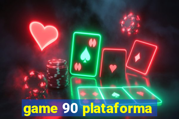 game 90 plataforma