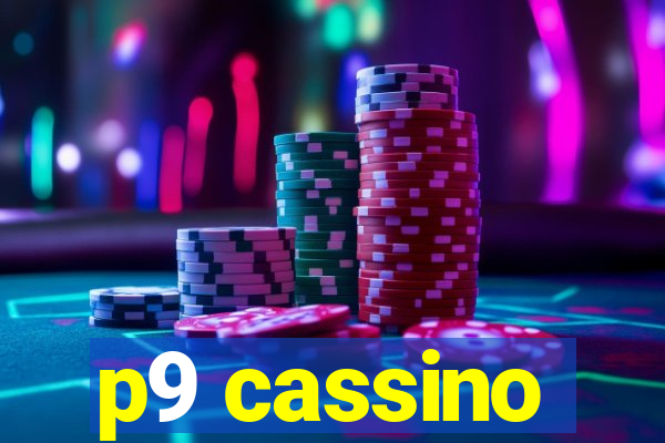 p9 cassino