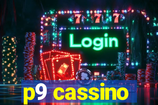 p9 cassino