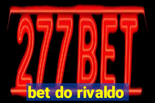 bet do rivaldo