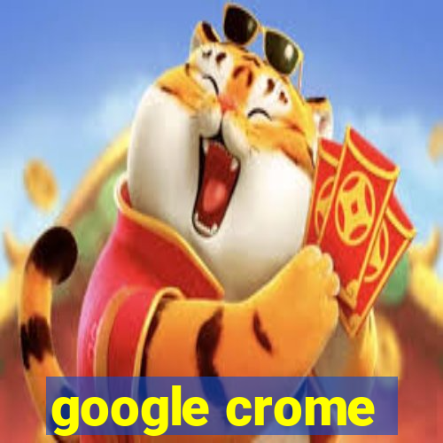 google crome