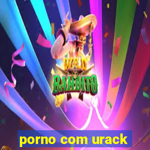 porno com urack