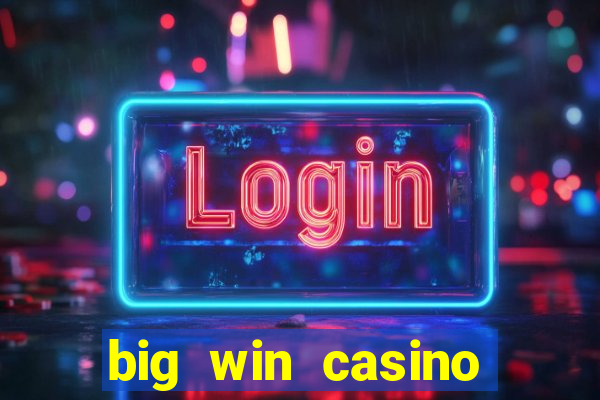 big win casino online sabong