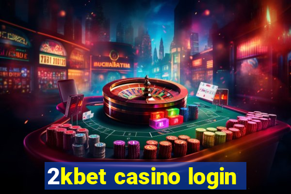 2kbet casino login