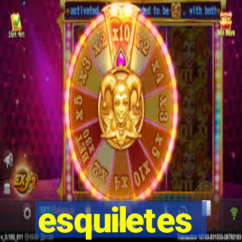 esquiletes