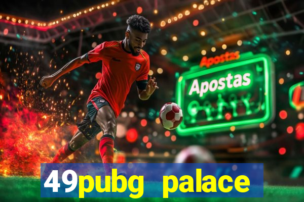 49pubg palace sports slots