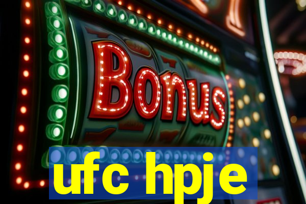 ufc hpje