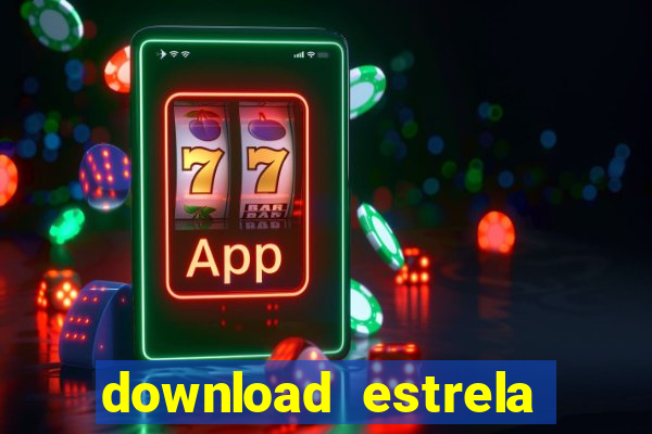 download estrela bet apk