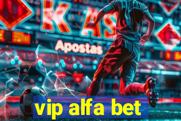 vip alfa bet