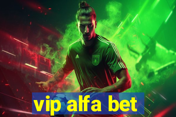 vip alfa bet