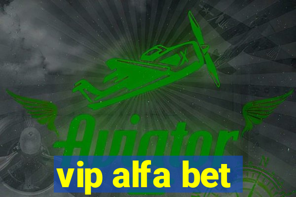 vip alfa bet